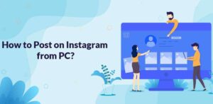 How to Post Photos and Videos on Instagram From PC